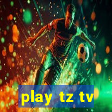 play tz tv